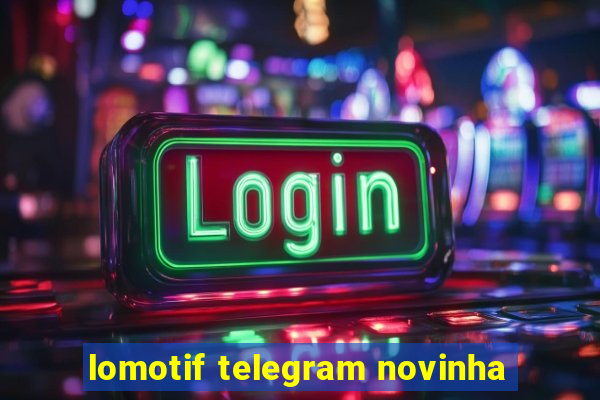 lomotif telegram novinha